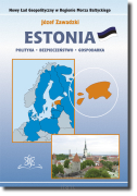 Estonia – polityka, bezpieczeństwo, gospodarka. Nowy ład geopolityczny w regionie Morza Bałtyckiego. 