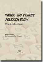 Wokół 300 tysięcy polskich słów. Wstęp do hasłownikologii