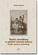 Taniec narodowy w polskim kanonie kultury. Źródła, geneza, przemiany